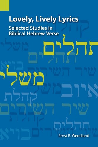 Lovely, Lively Lyrics: Selected Studies in Biblical Hebrew Verse - Ernst R. Wendland - Books - SIL International, Global Publishing - 9781556713279 - October 9, 2013