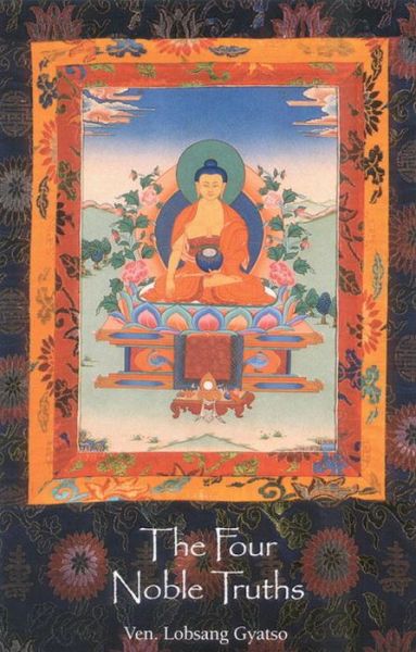 The Four Noble Truths - Ven. Lobsang Gyatso - Bøger - Shambhala Publications Inc - 9781559390279 - 1994