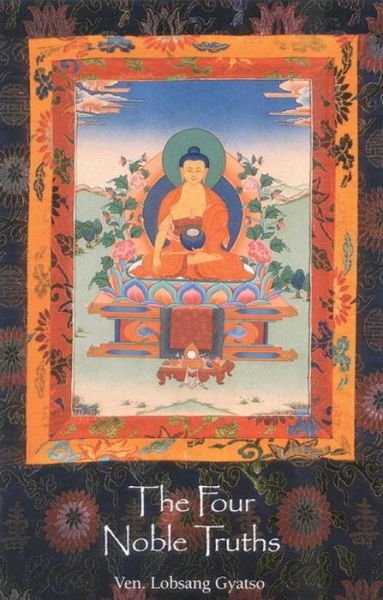 The Four Noble Truths - Ven. Lobsang Gyatso - Books - Shambhala Publications Inc - 9781559390279 - 1994