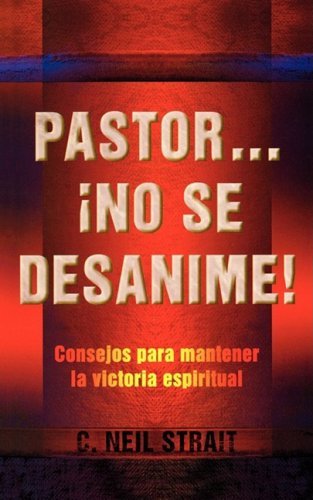 Cover for C Neil Strait · Pastor... No Se Desanime ! (Taschenbuch) [Spanish edition] (2000)