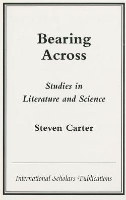 Cover for Steven Carter · Bearing Across: Studies in Literature and Science (Paperback Book) (1998)