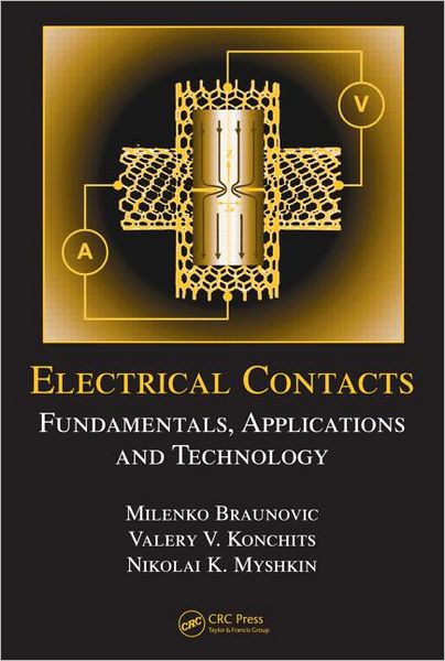 Cover for Milenko Braunovic · Electrical Contacts: Fundamentals, Applications and Technology - Electrical and Computer Engineering (Hardcover Book) (2006)