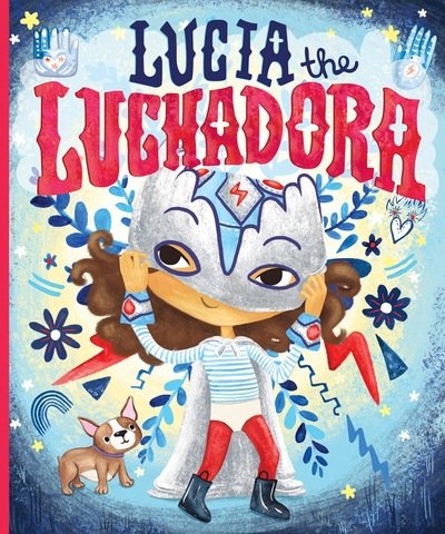 Cover for Cynthia Leonor Garza · Lucia The Luchadora (Hardcover Book) (2017)