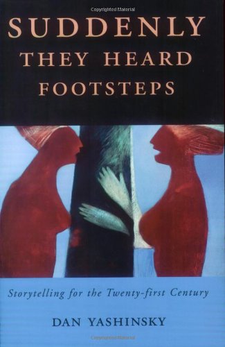 Cover for Dan Yashinsky · Suddenly They Heard Footsteps: Storytelling for the Twenty-first Century (Paperback Book) (2006)