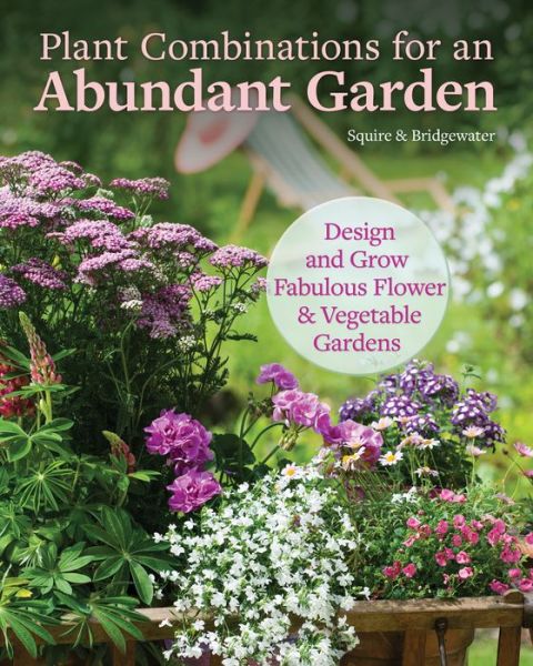 Cover for Alan Bridgewater · The Abundant Flower Gardener: Design and Grow a Fabulous Flower and Vegetable Garden (Paperback Book) (2019)