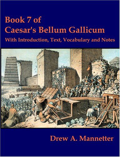 Cover for Drew A. Mannetter · Book 7 of Caesar's Bellum Gallicum: with Introduction, Text, Vocabulary and Notes (Paperback Book) (2004)