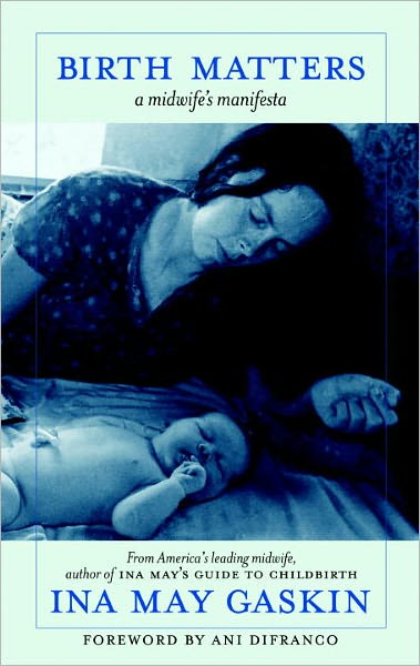 Cover for Ina May Gaskin · Birth Matters (Paperback Book) (2011)