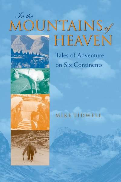 Cover for Mike Tidwell · In the Mountains of Heaven: True Tales of Adventure on Six Continents (Paperback Book) [New edition] (2003)