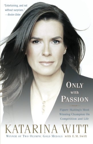 Cover for Katarina Witt · Only with Passion: Figure Skating's Most Winning Champion on Competition and Life (Paperback Book) (2007)