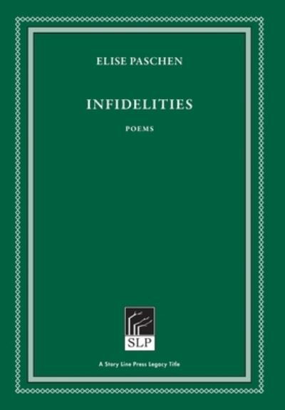 Infidelities - Story Line Press - Books - Story Line Press - 9781586541279 - April 19, 2022