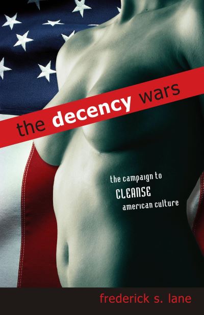 The Decency Wars - Frederick S. Lane - Books - Prometheus Books - 9781591024279 - August 1, 2006