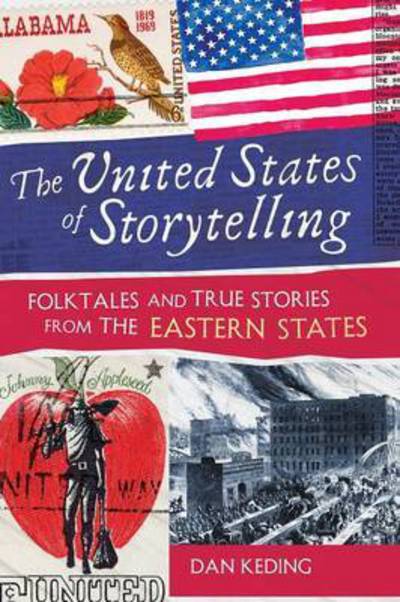 Cover for Dan Keding · The United States of Storytelling: Folktales and True Stories from the Eastern States (Hardcover Book) (2010)