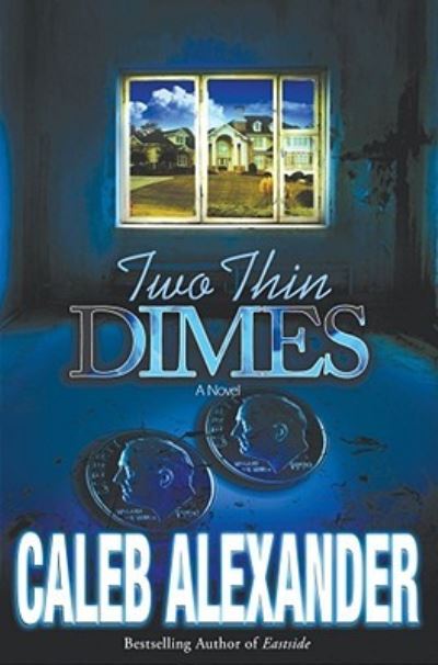 Cover for Caleb Alexander · Two Thin Dimes: a Novel (Taschenbuch) (2008)