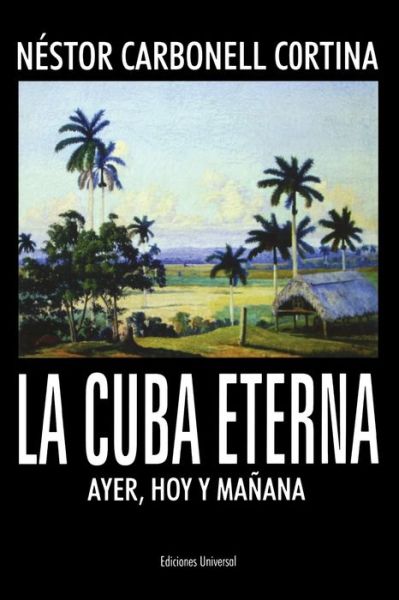 Cover for Nestor Carbonell Cortina · La Cuba Eterna (Paperback Book) (2020)