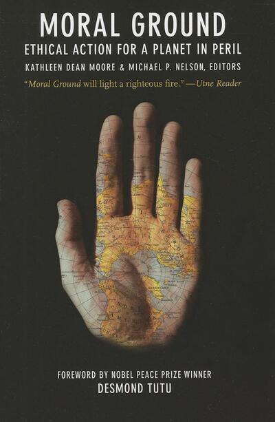 Moral Ground: Ethical Action for a Planet in Peril - Kathleen Dean Moore - Books - Trinity University Press,U.S. - 9781595349279 - April 1, 2021