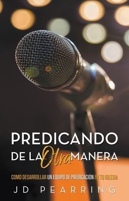 Cover for Jd Pearring · Predicando de la Otra Manera (Paperback Book) (2020)