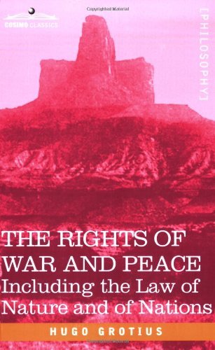 Cover for Hugo Grotius · The Rights of War and Peace: Including the Law of Nature and of Nations (Paperback Book) (2007)