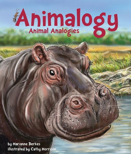 Cover for Marianne Berkes · Animalogy: Animal Analogies (Hardcover Book) (2011)