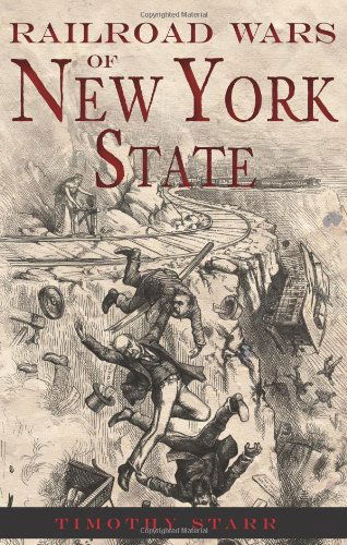 Cover for Timothy Starr · Railroad Wars of New York State (Paperback Book) (2012)