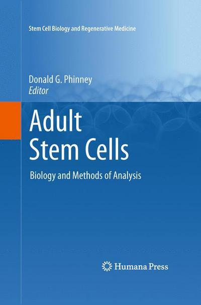 Cover for Donald G Phinney · Adult Stem Cells: Biology and Methods of Analysis - Stem Cell Biology and Regenerative Medicine (Paperback Book) (2014)