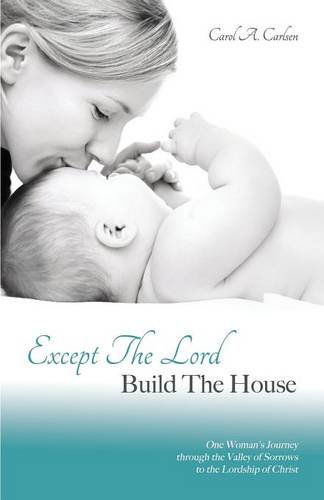 Cover for Carol a Carlsen · Except The Lord Build The House (Paperback Book) (2014)