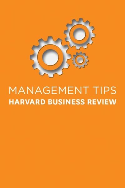 Cover for Harvard Business Review · Management Tips: From Harvard Business Review (Paperback Bog) (2017)