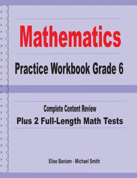 Mathematics Practice Workbook Grade 6 - Michael Smith - Books - Math Notion - 9781636200279 - November 1, 2020