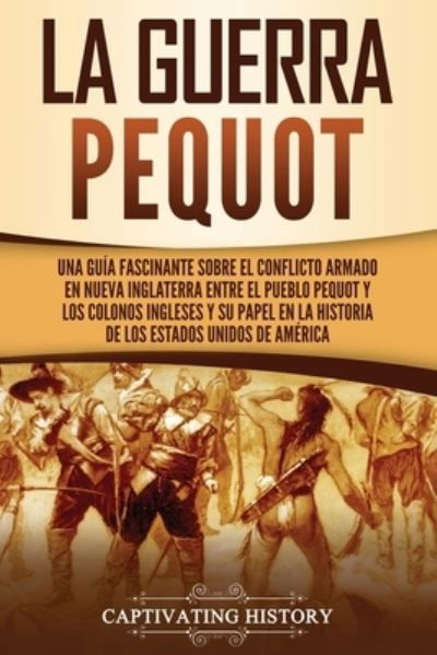 Cover for Captivating History · La guerra Pequot (Paperback Book) (2021)