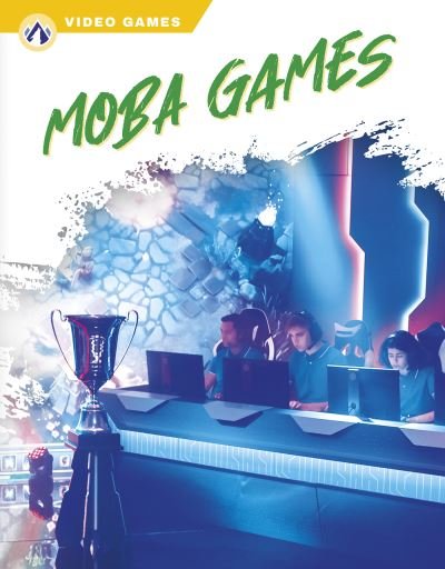 Cover for Ashley Gish · MOBA Games (Book) (2023)