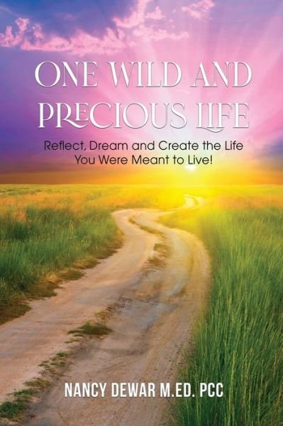 Cover for Pcc Nancy Dewar M Ed · One Wild and Precious Life (Paperback Book) (2021)