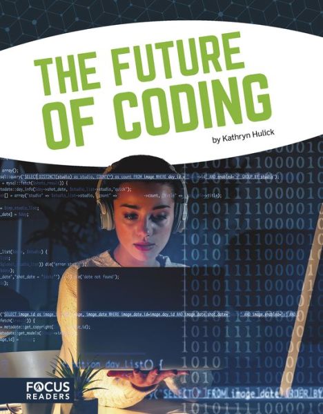 Cover for Kathryn Hulick · The Future of Coding - Coding (Hardcover Book) (2019)