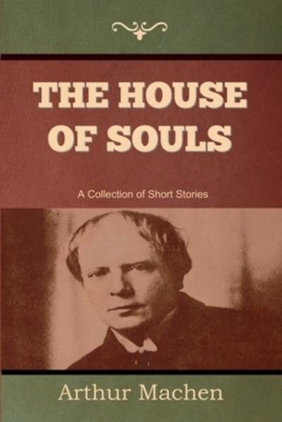 Cover for Arthur Machen · House of Souls (Book) (2023)