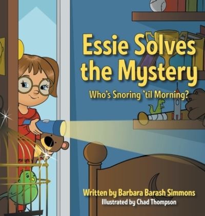 Cover for Barbara Barash Simmons · Essie Solves the Mystery: Who's Snoring 'til Morning? (Hardcover Book) (2020)