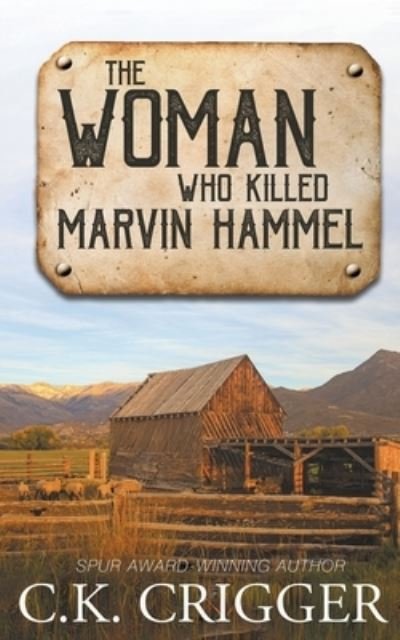 Cover for C K Crigger · The Woman Who Killed Marvin Hammel (Paperback Book) (2020)