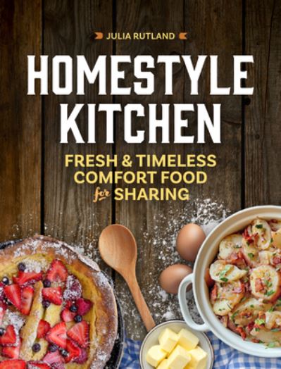 Cover for Julia Rutland · Homestyle Kitchen: Simple Recipes from the Past - Homestyle Kitchen Cookbooks (Paperback Book) (2024)