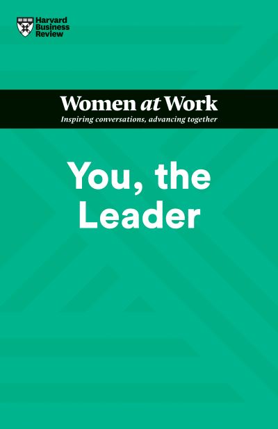 Cover for Harvard Business Review · You, the Leader (HBR Women at Work Series) - HBR Women at Work Series (Gebundenes Buch) (2022)