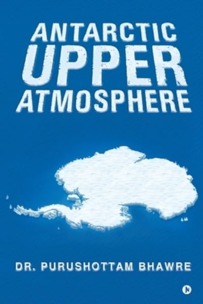 Cover for Dr Purushottam Bhawre · Antarctic Upper Atmosphere (Paperback Book) (2020)