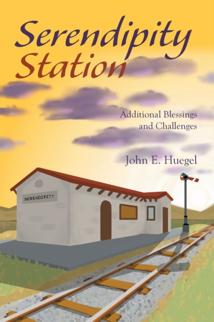 Cover for John E Huegel · Serendipity Station (Paperback Book) (2020)