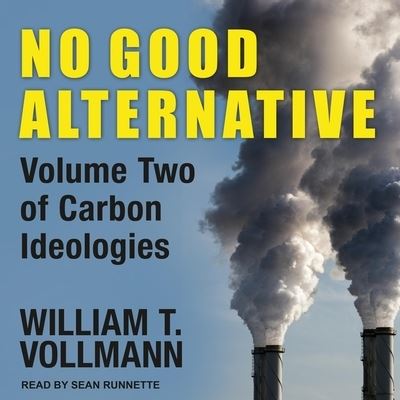 No Good Alternative - William T Vollmann - Music - Tantor Audio - 9781665233279 - August 14, 2018