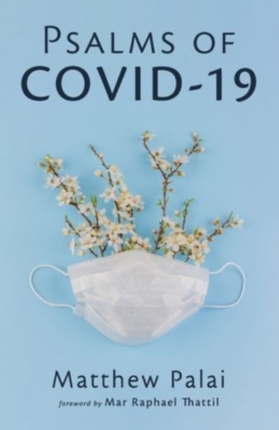 Psalms of COVID-19 - Matthew Palai - Books - Wipf & Stock Publishers - 9781666731279 - November 22, 2021