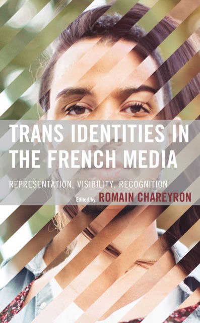 Cover for Trans Identities in the French Media : Representation, Visibility, Recognition (Paperback Book) (2023)