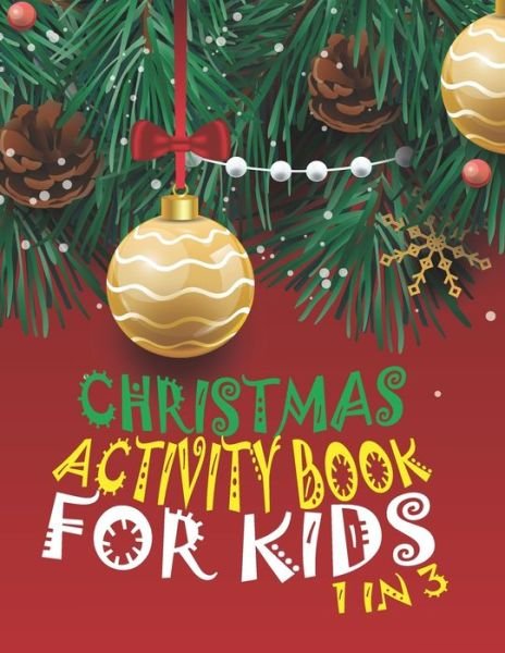 Cover for Cute Kids Coloring Book · Christmas Activity Book For Kids 1 In 3 (Pocketbok) (2019)