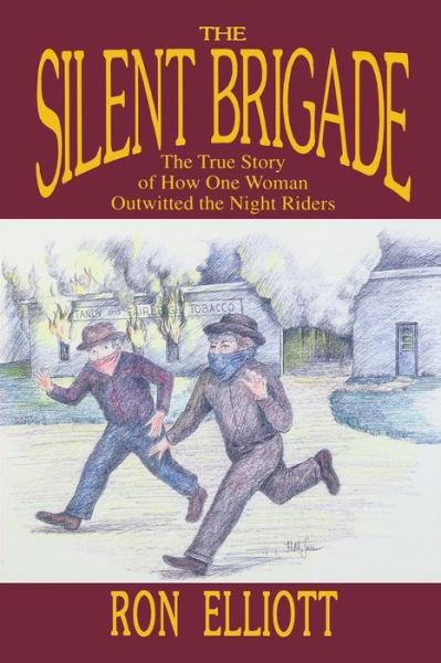Cover for Ron Elliott · Silent Brigade: The True Story of How One Woman Outwitted the Night Riders (Pocketbok) (1995)