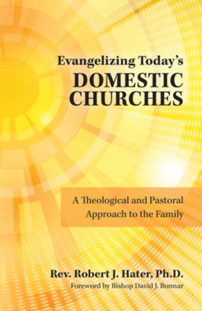 Cover for Robert J. Hater · Evangelizing Today's Domestic Churches (Book) (2022)