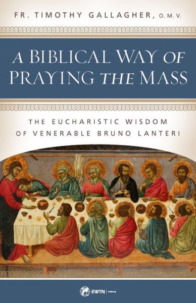 Cover for Fr Timothy Gallagher · A Biblical Way of Praying the Mass (Pocketbok) (2021)