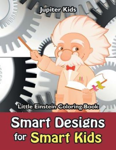 Cover for Jupiter Kids · Smart Designs for Smart Kids: Little Einstein Coloring Book (Paperback Book) (2016)