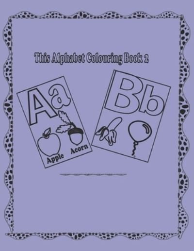 Alphabet Coloring Book 2 - Design 4 School - Bücher - Independently Published - 9781695694279 - 26. September 2019