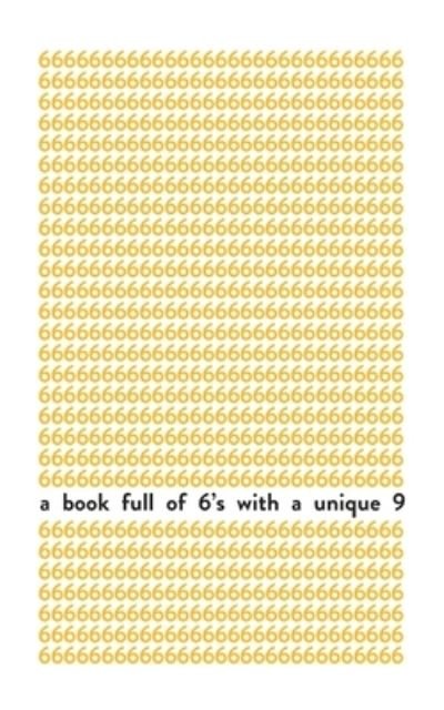 Cover for Eye Bleeding Books · A book full of 6's with a unique 9 (Pocketbok) (2019)