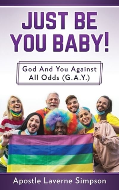 Cover for Laverne Simpson · Just Be You Baby! God And You Against All Odd (G.A.Y.) (Paperback Book) (2019)