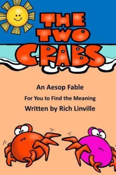Cover for Rich Linville · The Two Crabs an Aesop Fable for You to Find the Meaning (Paperback Book) (2018)